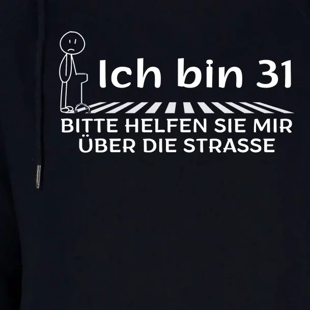 Ich Bin 31 Bitte Helfen Sie Mir üBer Die Strasse Womens Funnel Neck Pullover Hood