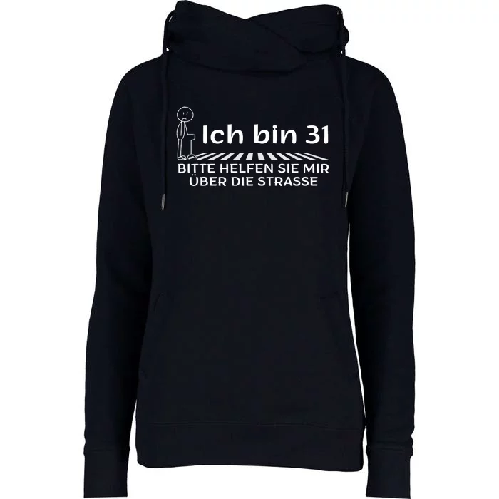 Ich Bin 31 Bitte Helfen Sie Mir üBer Die Strasse Womens Funnel Neck Pullover Hood