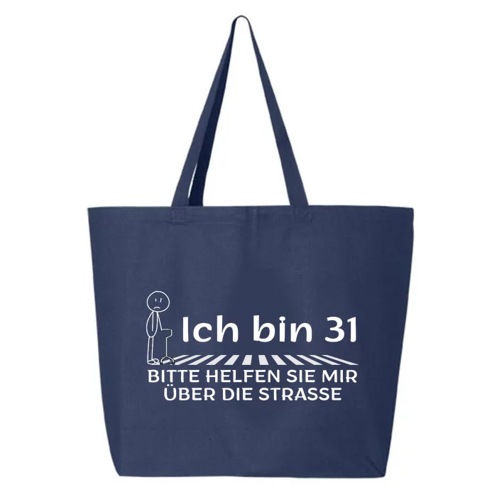 Ich Bin 31 Bitte Helfen Sie Mir üBer Die Strasse 25L Jumbo Tote