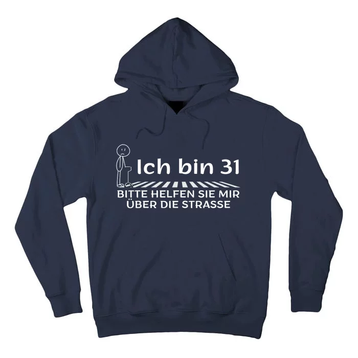 Ich Bin 31 Bitte Helfen Sie Mir üBer Die Strasse Tall Hoodie