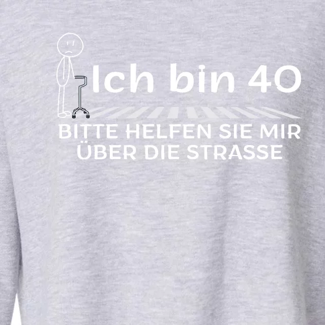 Ich Bin 40 Bitte Helfen Sie Mir üBer Die Strasse Cropped Pullover Crew