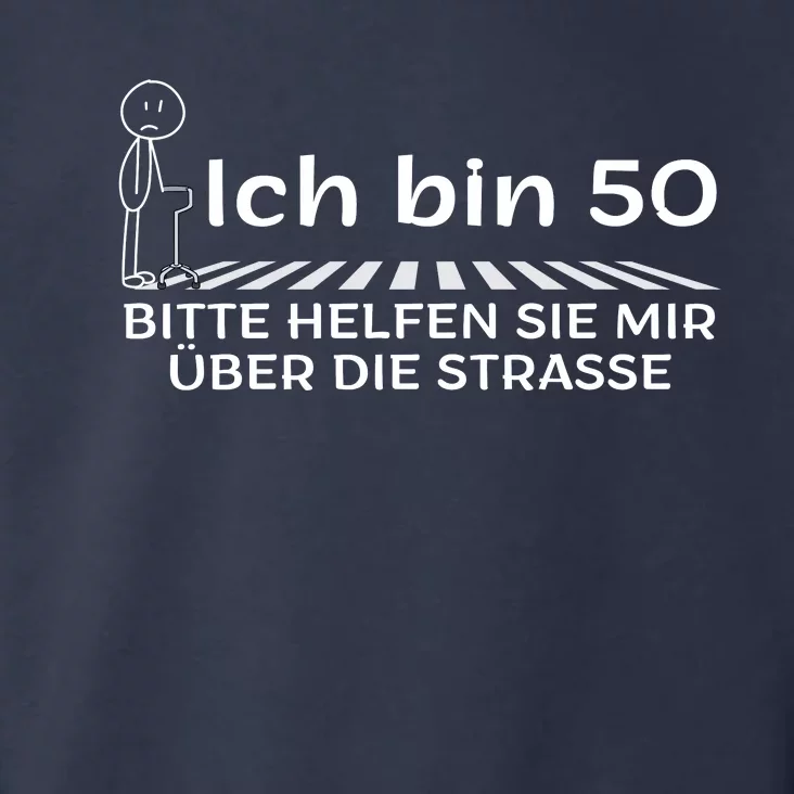 Ich Bin 50 Bitte Helfen Sie Mir üBer Die Strasse Toddler Hoodie