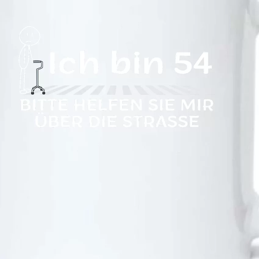 Ich Bin 54 Bitte Helfen Sie Mir üBer StraßE 54th Birthday Black Color Changing Mug