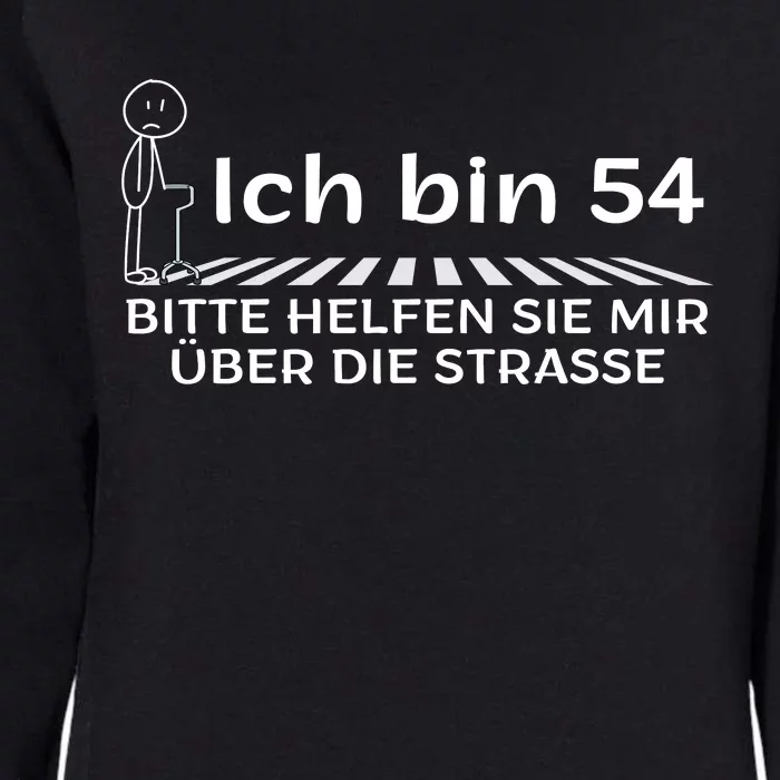 Ich Bin 54 Bitte Helfen Sie Mir üBer StraßE 54th Birthday Womens California Wash Sweatshirt