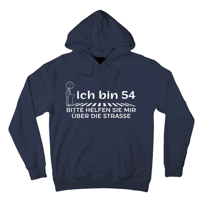 Ich Bin 54 Bitte Helfen Sie Mir üBer StraßE 54th Birthday Hoodie