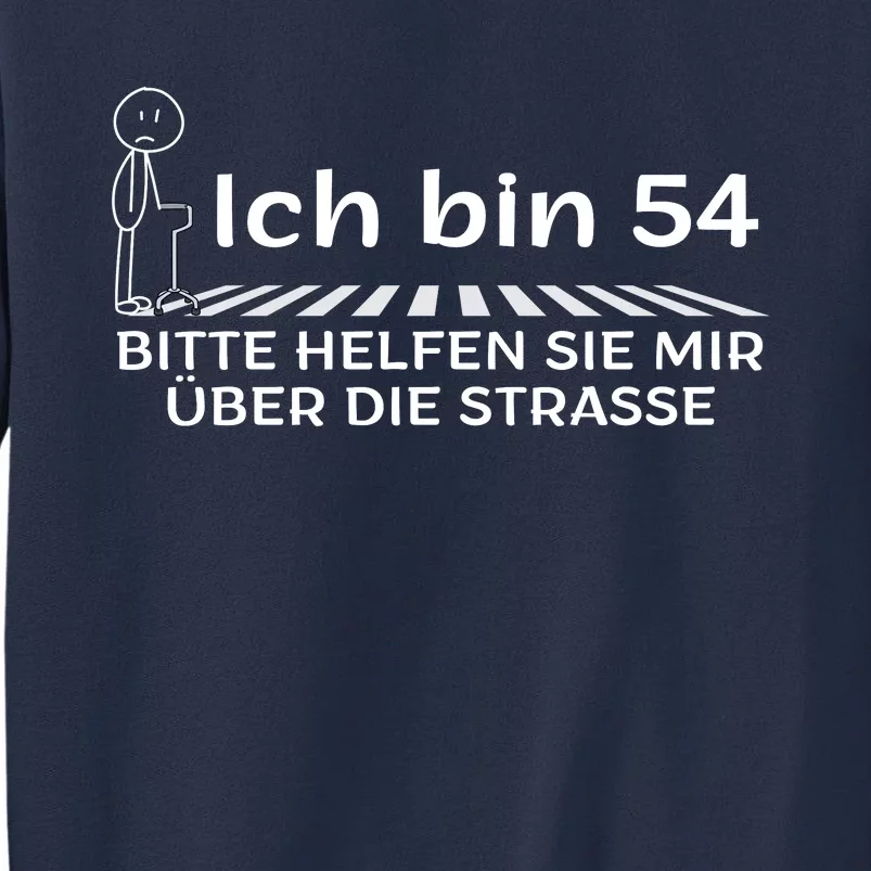 Ich Bin 54 Bitte Helfen Sie Mir üBer StraßE 54th Birthday Sweatshirt