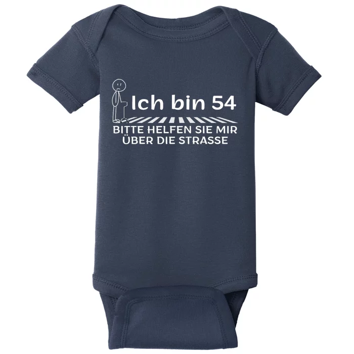 Ich Bin 54 Bitte Helfen Sie Mir üBer StraßE 54th Birthday Baby Bodysuit