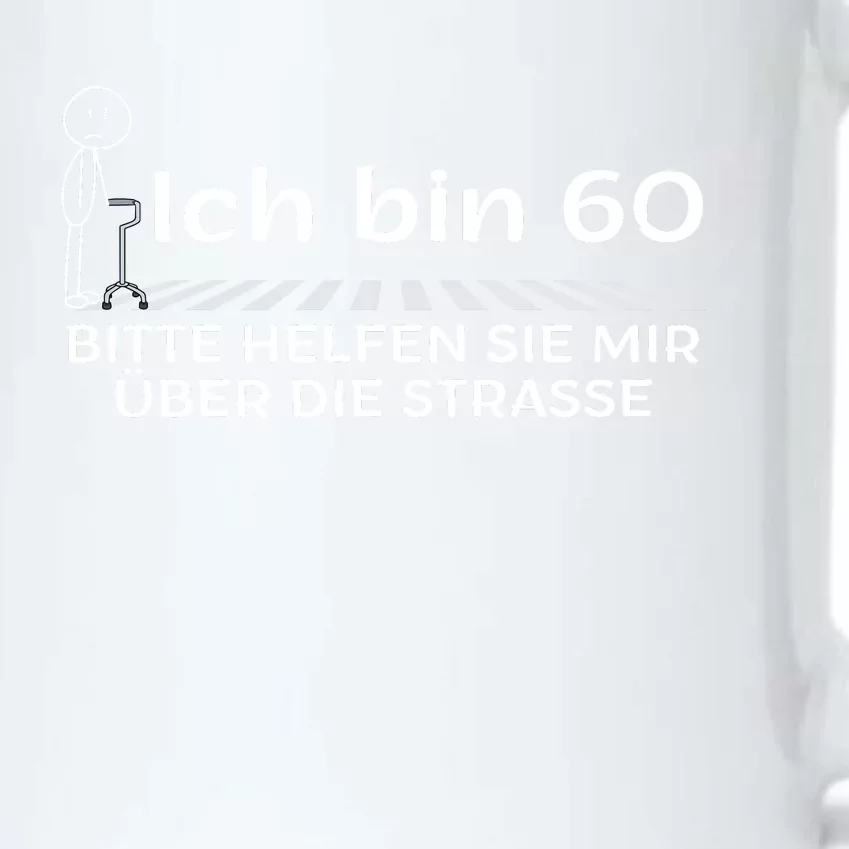 Ich Bin 60 Bitte Help Mir Die Strasse 60th Birthday Black Color Changing Mug