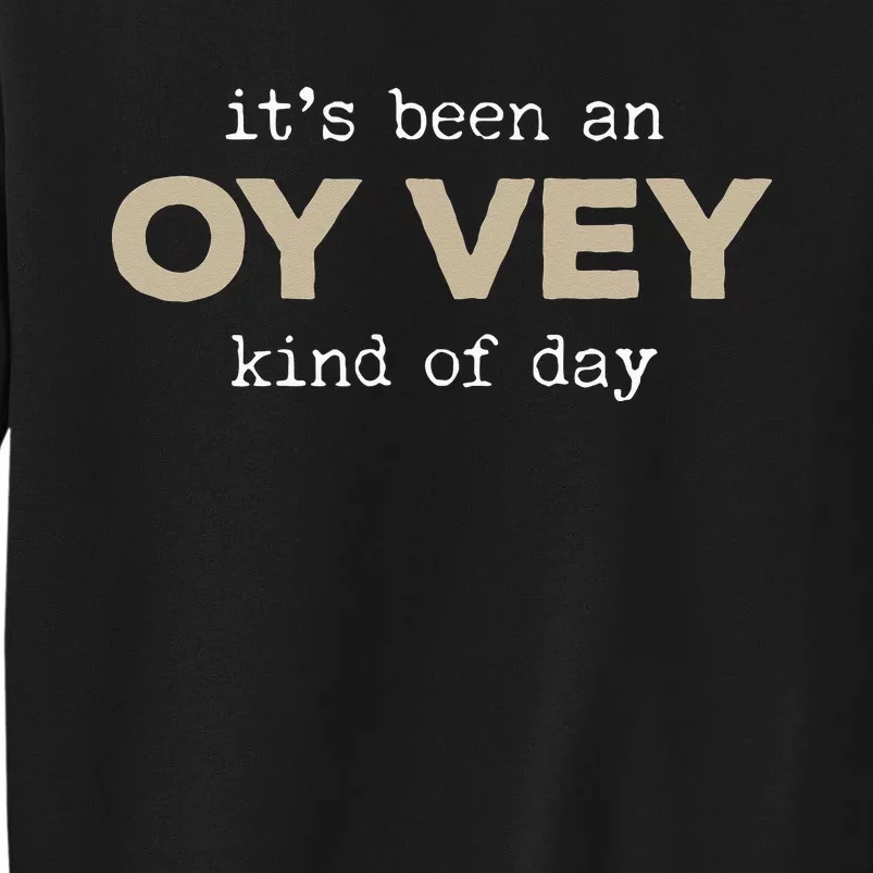 It's Been an Oy Vey Kind of Day Funny Yiddish Jewish Saying Sweatshirt