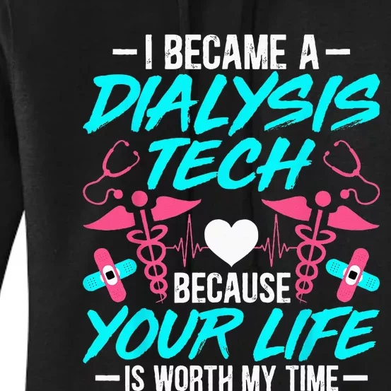 I Became A Dialysis Technician Hemodialysis Nephrology Tech Women's Pullover Hoodie