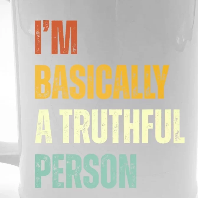 IM Basically A Truthful Person Front & Back Beer Stein