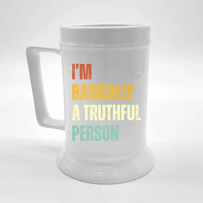 IM Basically A Truthful Person Front & Back Beer Stein