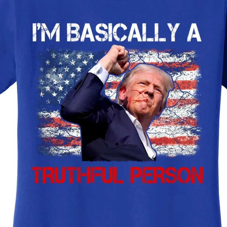 IM Basically A Truthful Person Women's T-Shirt