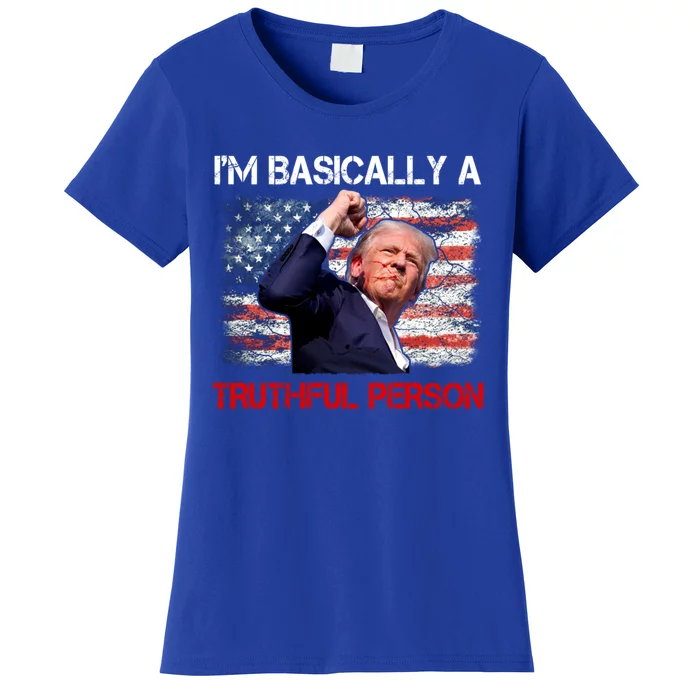 IM Basically A Truthful Person Women's T-Shirt