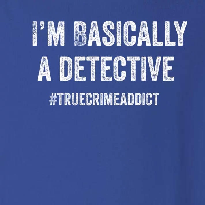 I'm Basically A Detective Distressed True Crime Quote Cool Gift Toddler Long Sleeve Shirt