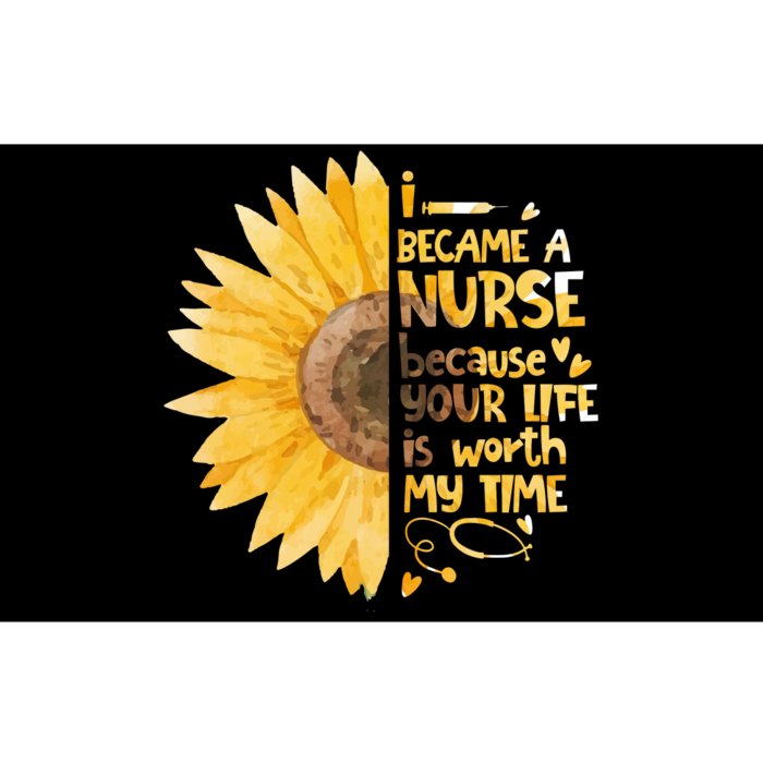 I Became A Nurse Because Your Life Is Worth My Time Bumper Sticker