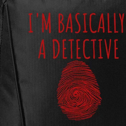 I'm Basically A Detective True Crime Fan Fingerprint Gift City Backpack