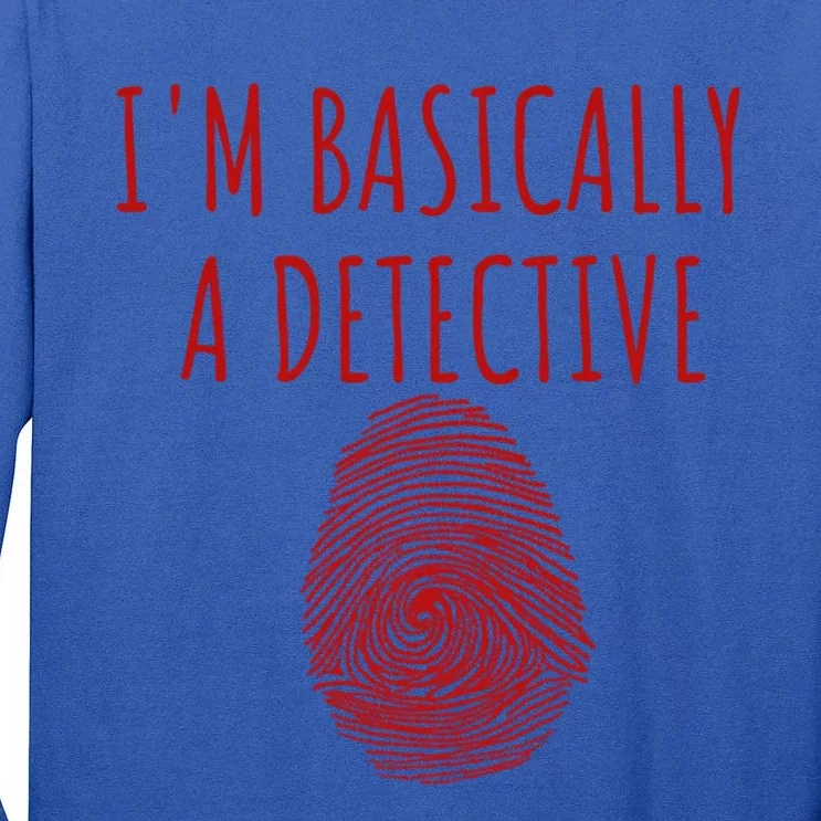 I'm Basically A Detective True Crime Fan Fingerprint Gift Tall Long Sleeve T-Shirt