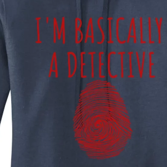 I'm Basically A Detective True Crime Fan Fingerprint Gift Women's Pullover Hoodie