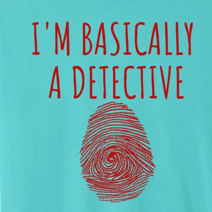 I'm Basically A Detective True Crime Fan Fingerprint Gift ChromaSoft Performance T-Shirt