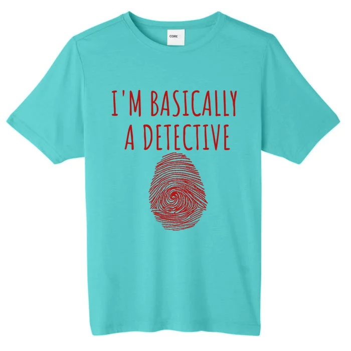 I'm Basically A Detective True Crime Fan Fingerprint Gift ChromaSoft Performance T-Shirt