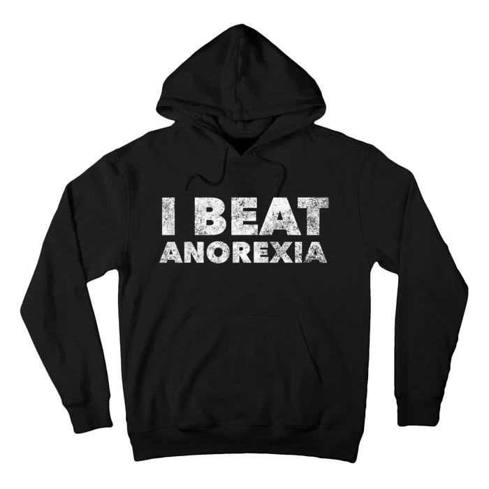 I Beat Anorexia Awareness Tall Hoodie