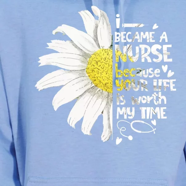 I Became A Nurse Because Your Life Is Worth My Time Daisy Unisex Surf Hoodie