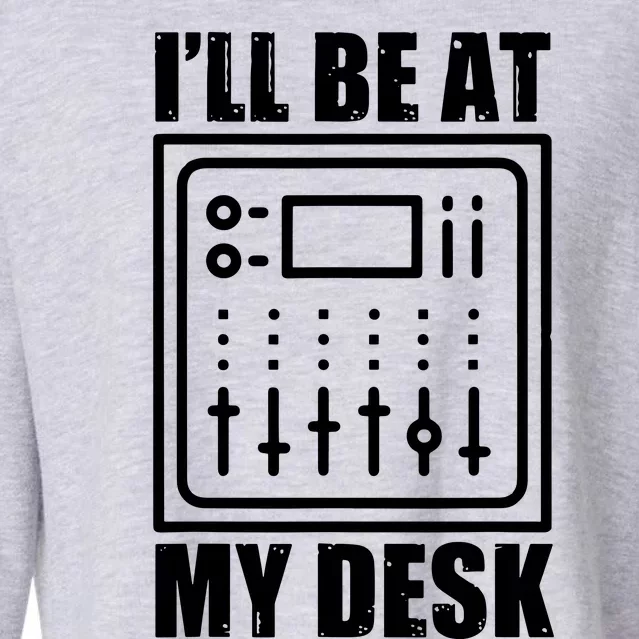 Ill Be At My Desk Sound Technician Cropped Pullover Crew