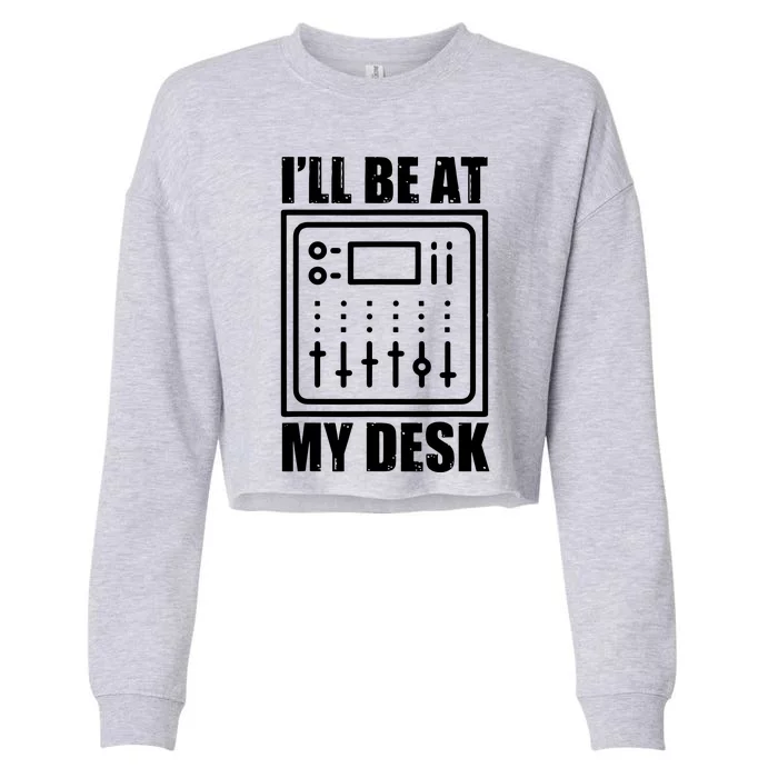 Ill Be At My Desk Sound Technician Cropped Pullover Crew