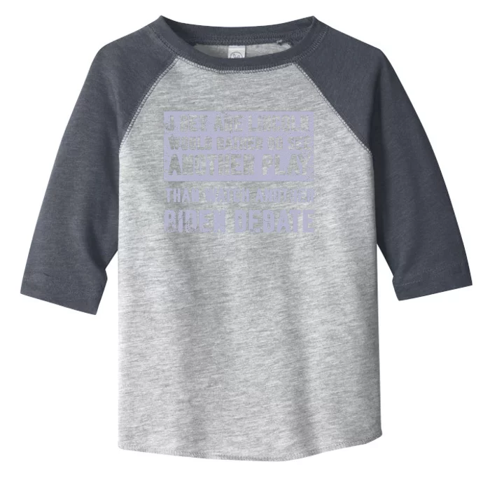 I Bet Abe Lincoln Would Rather Go See Another Play Toddler Fine Jersey T-Shirt