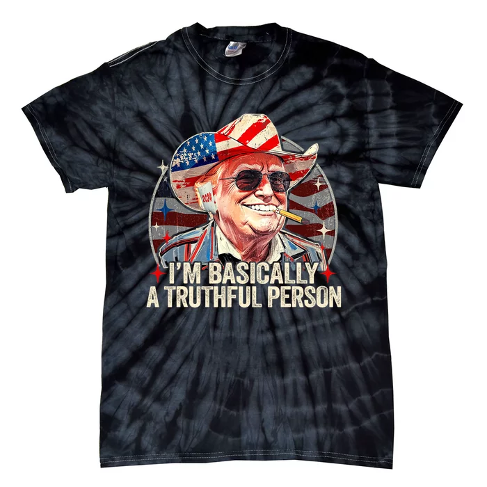 IM Basically A Truthful Person Trump Says Election Quotes Tie-Dye T-Shirt