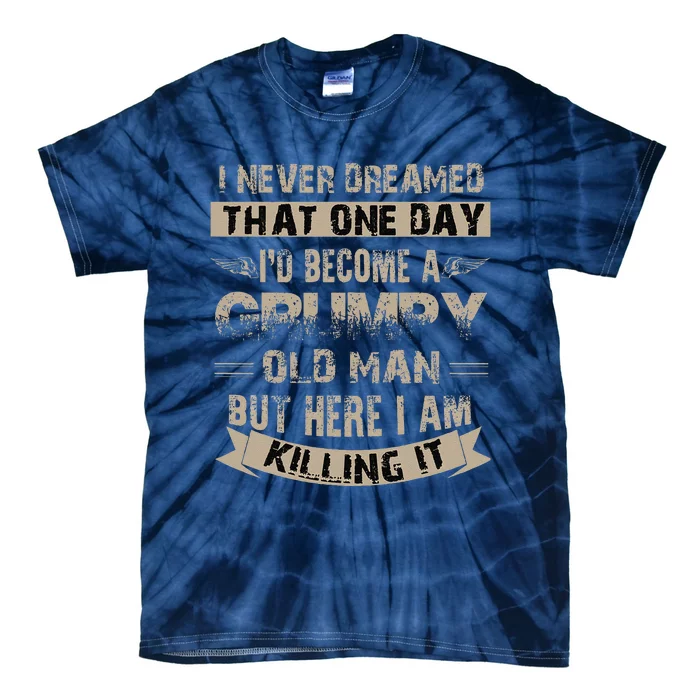 ID Become A Grumpy Old Man Grumpy Tie-Dye T-Shirt