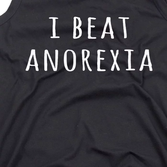 I Beat Anorexia Tank Top