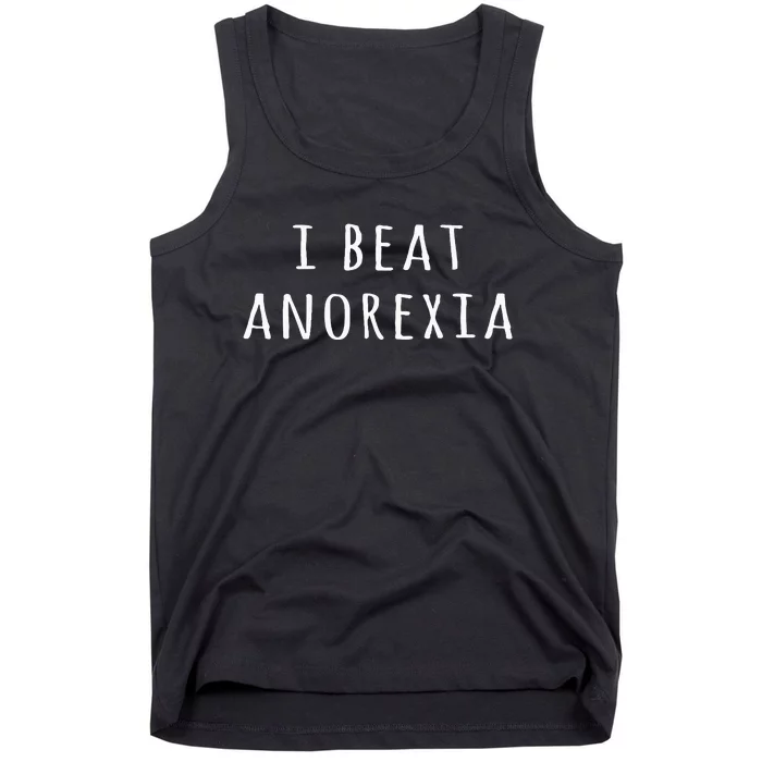 I Beat Anorexia Tank Top