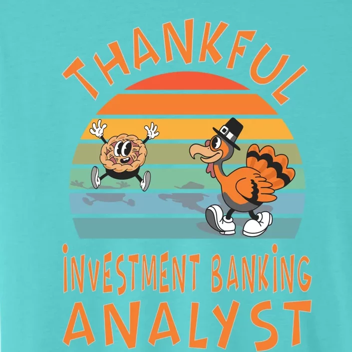 Investt Banking Analyst Job Funny Thanksgiving Gift ChromaSoft Performance T-Shirt