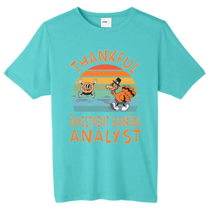 Investt Banking Analyst Job Funny Thanksgiving Gift ChromaSoft Performance T-Shirt