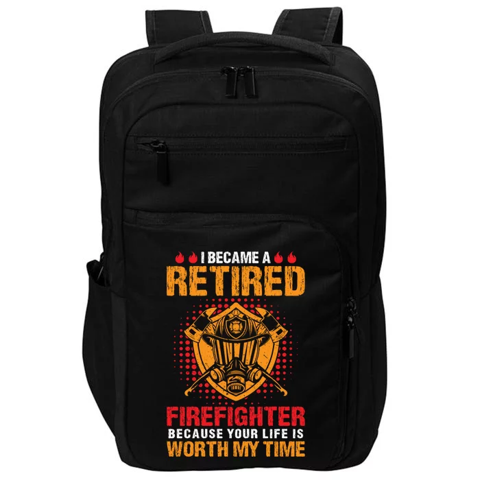 I Became A Retired Firefighter Gift Impact Tech Backpack