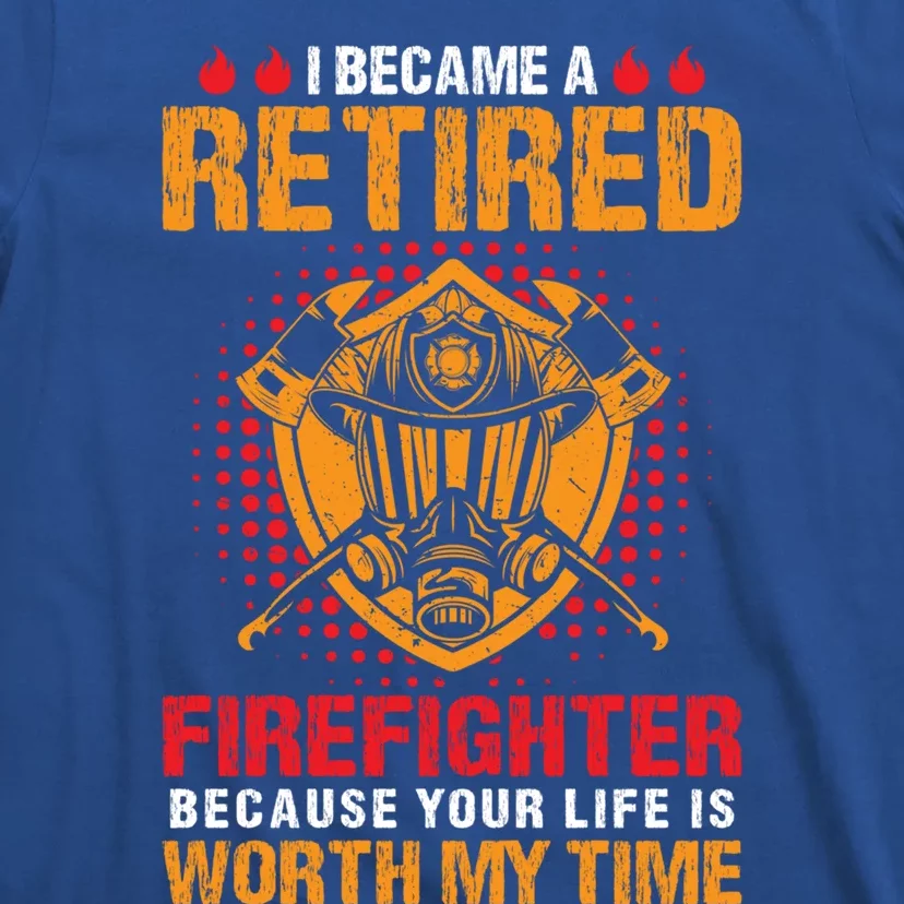 I Became A Retired Firefighter Gift T-Shirt