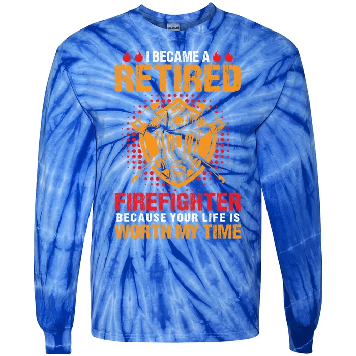 I Became A Retired Firefighter Gift Tie-Dye Long Sleeve Shirt