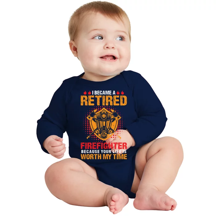 I Became A Retired Firefighter Gift Baby Long Sleeve Bodysuit