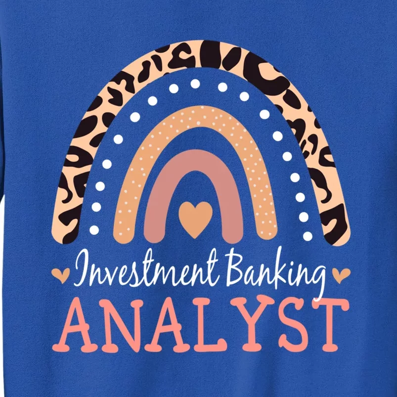 Investt Banking Analyst Leopard Rainbow Appreciation Gift Tall Sweatshirt