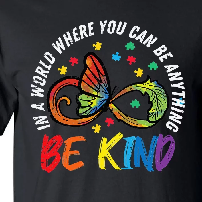 Infinity Butterfly Awareness Be Kind Autism Tall T-Shirt