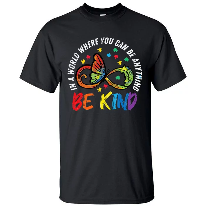 Infinity Butterfly Awareness Be Kind Autism Tall T-Shirt