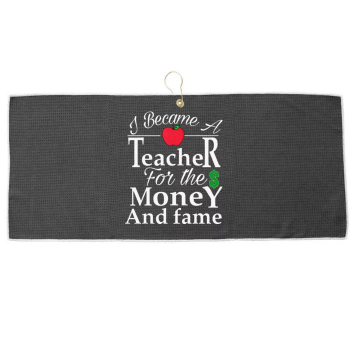 I Became A Teacher For The Money And Fame Large Microfiber Waffle Golf Towel