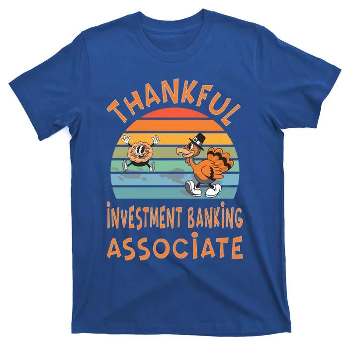 Investt Banking Associate Job Funny Thanksgiving Great Gift T-Shirt