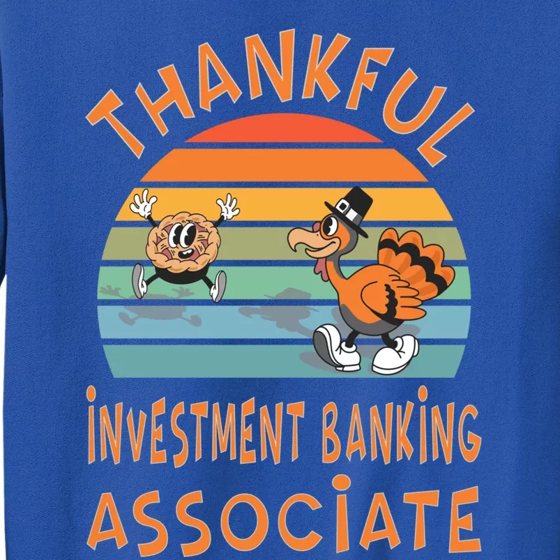 Investt Banking Associate Job Funny Thanksgiving Great Gift Tall Sweatshirt