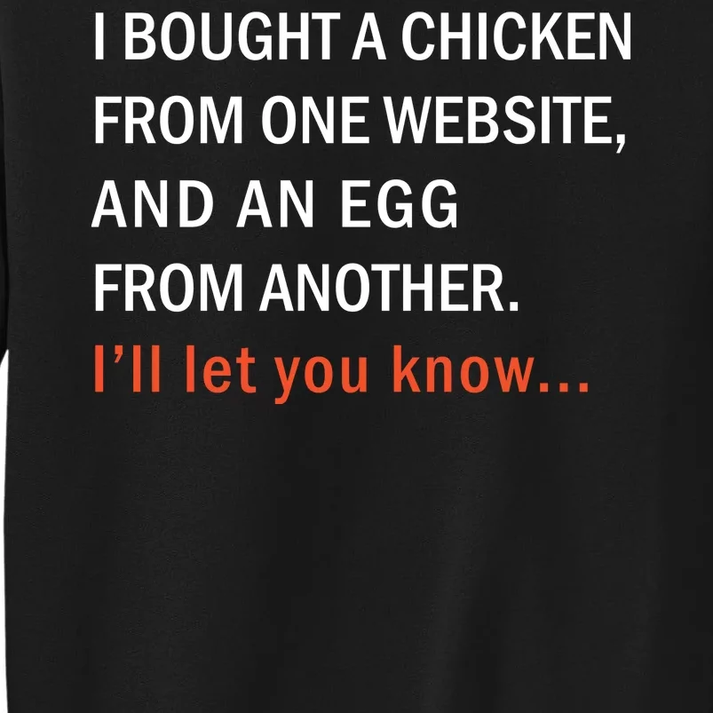 I Bought A Chicken From One Website And An Egg From Another Sweatshirt