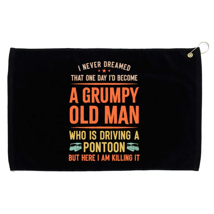 I‘D Become A Grumpy Old Man Who Is Driving A Pontoon Grommeted Golf Towel