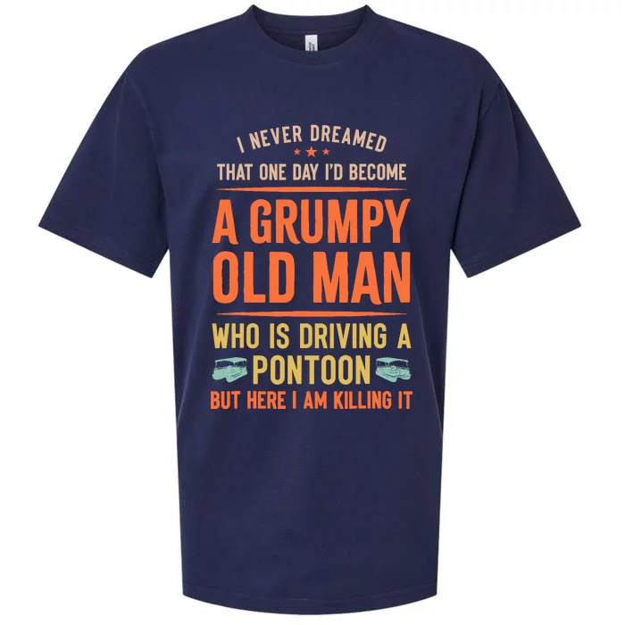 I‘D Become A Grumpy Old Man Who Is Driving A Pontoon Sueded Cloud Jersey T-Shirt