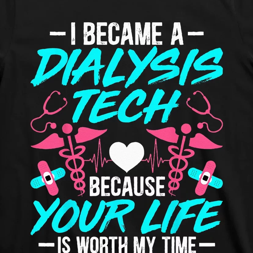 I Became A Dialysis Technician Hemodialysis Nephrology Tech T-Shirt